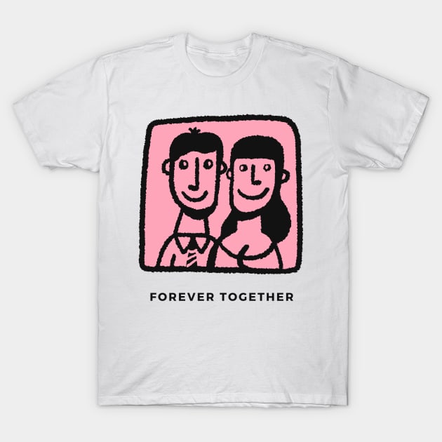 Forever Together T-Shirt by OzInke